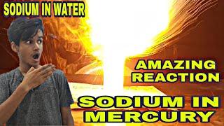 Sodium metal in Mercury and water |Sodium in Mercury|Sodium amalgam| Explosive reaction