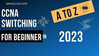 CCNA 200-301 Switching For Beginner To Advanced | Hindi Live Batch