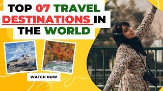 Top 7 Best Countries in the World || Best Places to Travel || Travel Vlogs