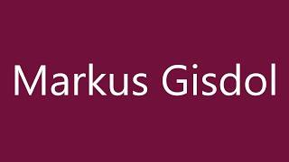 How to Pronounce ''Markus Gisdol'' Correctly in German