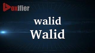 How to Pronunce Walid in French - Voxifier.com