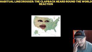 Habitual Linecrosser: The Clapback Heard Round The World Reaction