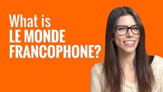 Ask a French Teacher #12 - What is LE MONDE FRANCOPHONE?