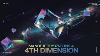 Imagine if there is a 4th Dimension #whatif