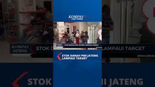 Stok Darah PMI Jateng Lampaui Target #shorts #viral #semarang #pmi #jawatengah