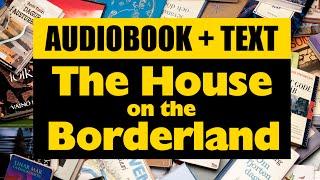 AudioBook + Text · The House on the Borderland