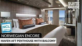 Norwegian Encore | Haven Aft-Facing Penthouse with Balcony Tour & Review | 4K