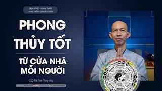 Làm sao nhà có phong thuỷ tốt | phong thuỷ là môi trường | Thầy Khải Toàn | Phong thủy & Thiền Định