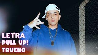 Trueno - PULL UP! | Letra Oficial (Official Lyric Video)