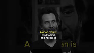 Good Man is Harder to Keep - Keanu Reeves #shorts #motivation #quotes #relationship #fyp #success