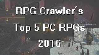 RPG Crawler's Top 5 PC RPGs of 2016