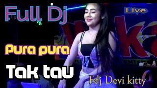 OT WIKA FULL DJ PURA PURA TAK TAU FDJ DEVI KITTY