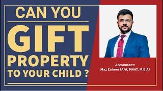 Gifting Property to Children |  Tax Implications CGT, SDLT,  IHT | Can You Gift a Property To Child