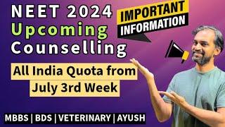 Upcoming Counselling 2024 based on NEET UG 2024