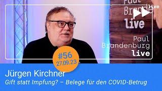 #56 – Jürgen Kirchner: Gift statt Impfung? –  Belege für den COVID-Betrug