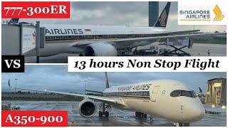 Singapore Airlines B777-300ER vs A350-900 - 13 Hours Non Stop Flight - Which One To Choose?