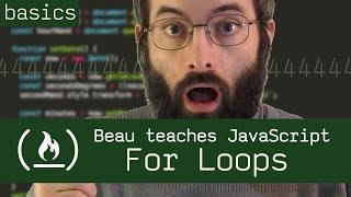 For Loops - Beau teaches JavaScript