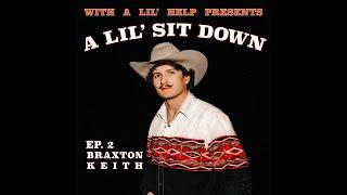 A Lil' Sit Down with Braxton Keith