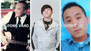 Pong Vang: Muab Koj Tso ft David Yang & Shong Lee
