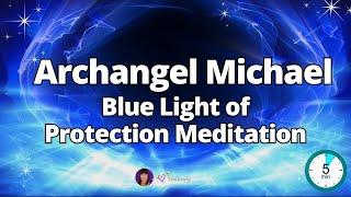 Archangel Michael's Blue Light Activation: 5-Minute Protection Meditation