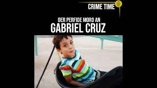 Er wollte nur zum Spielen raus: Der perfide Mord an Gabriel Cruz | True Crime PODCAST | CRIME TIME