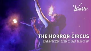 The Horror Circus // Danger Circus Show // Book Now at Warble Entertainment