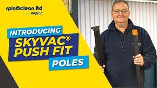 Introducing The skyVac® Push Fit Poles