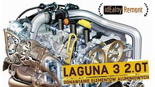 Laguna 3, 2.0 Turbo - remont silnika cz.2 (Odnawianie części aluminiowych)