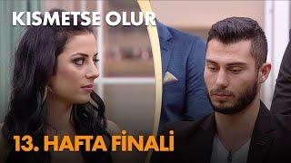 Kısmetse Olur 13. Hafta Finali - Full Bölüm