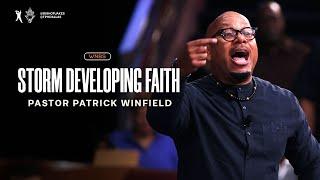 Storm Developing Faith: Moving in Transitions | Pastor Patrick Winfield