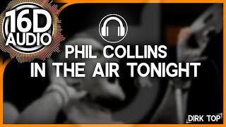 Phil Collins - In The Air Tonight (16D Music | Better than 8D AUDIO) - Surround Sound 