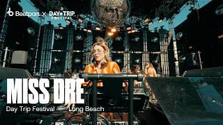 MISS DRE - Day Trip Festival 2024 | @beatport live