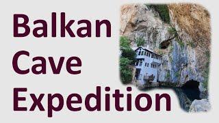 Balkan Cave Expedition (Woche 1) - Cave Exploration in Bosnien