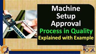 How to make Machine Setup Approval? | Process Validation | Quality(QA/QC) | Explanation with example