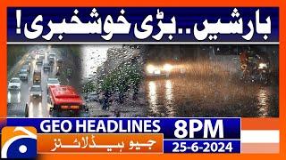 weather Updates & Forecast!! | Geo News at 8 PM Headlines | 25th June 2024