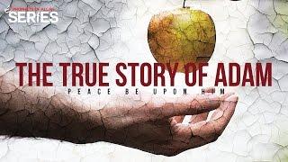 The True Story of Adam (AS) - Prophets Series