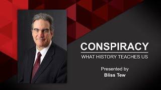 Conspiracy | What History Teaches Us