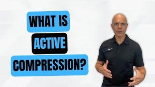 Active Compression Explained - Understand the Benefits!