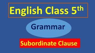 English Grammar Class 5th. Subordinate Clause. Checkpoint 2 Nov 2023. APSACS.