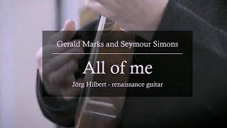 "All of me" played on renaissance guitar by Jörg Hilbert