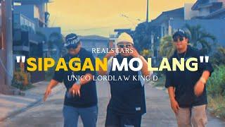 Sipagan mo lang By: Unico - Lordlaw - King D of REALSTARS