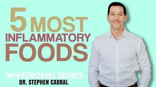 The Top 5 Most Inflammatory Foods to Avoid  | Dr. Stephen Cabral