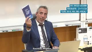 Dr. Diego Luciani  - El rol del Fiscal (fragmento 3)