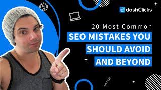 20 Most Common SEO Mistakes You Should Avoid and Beyond