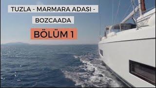 ISTANBUL-GÖBÜN KOYU,GÖCEK.Yelkenli Tekne ile Seyahat. BÖLÜM 1 - Tuzla/Bozcaada.