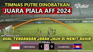  FINAL PIALA AFF PUTRI 2024 ◆ TIMNAS INDONESIA Womens VS KAMBOJA ◆ Ilustrasi Video & Prediksi 1-0