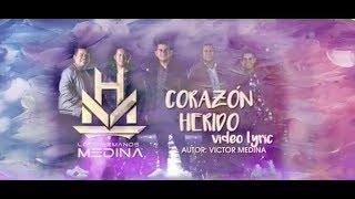 Corazón Herido - Los Hermanos Medina l Video Lyric