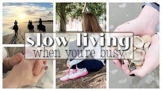 SLOW LIVING TIPS FOR BUSY PEOPLE | SLOW LIFESTYLE HABITS TO LIVE SIMPLY | SLOW LIVING FOR BEGINNERS