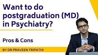 Psychiatry as PG branch- What are the pros and cons?