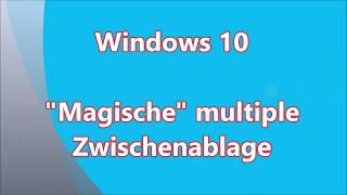 Win 10 "magische" multiple Zwischenablage